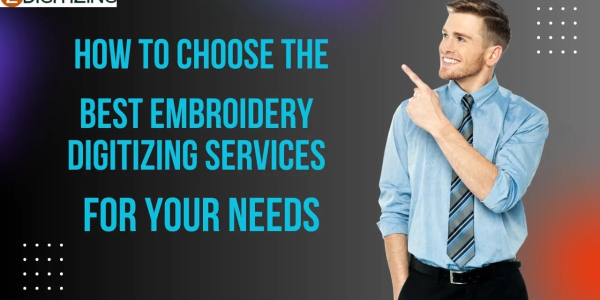 How to Choose the Best Embroidery Digitizing Services for Your Needs