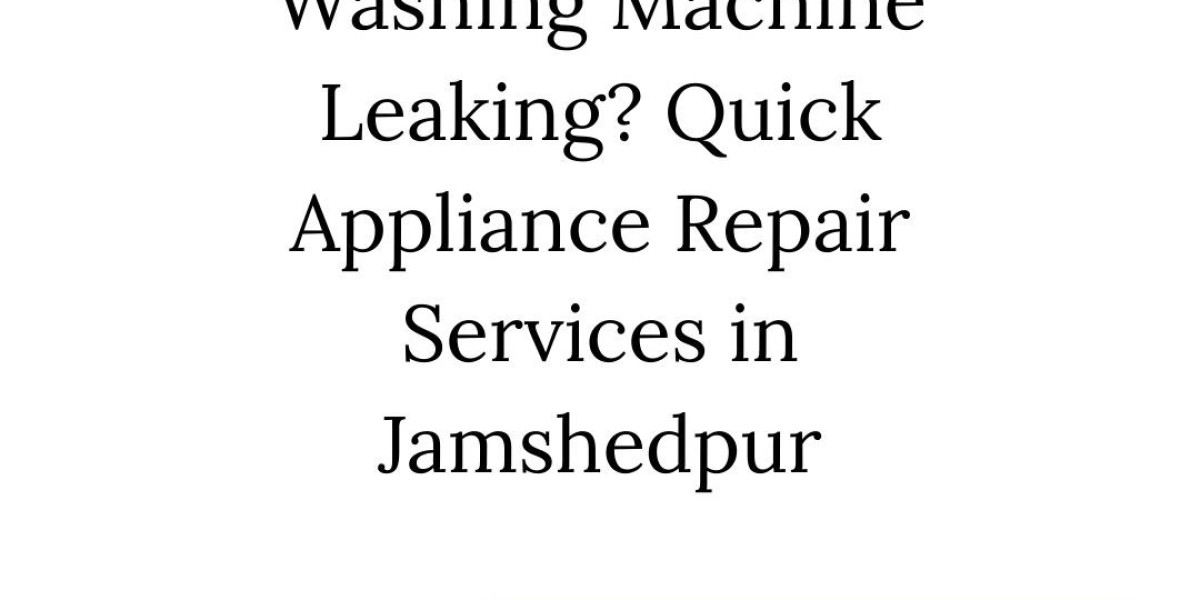Washing Machine Leaking? Quick Appliance Repair Services in Jamshedpur