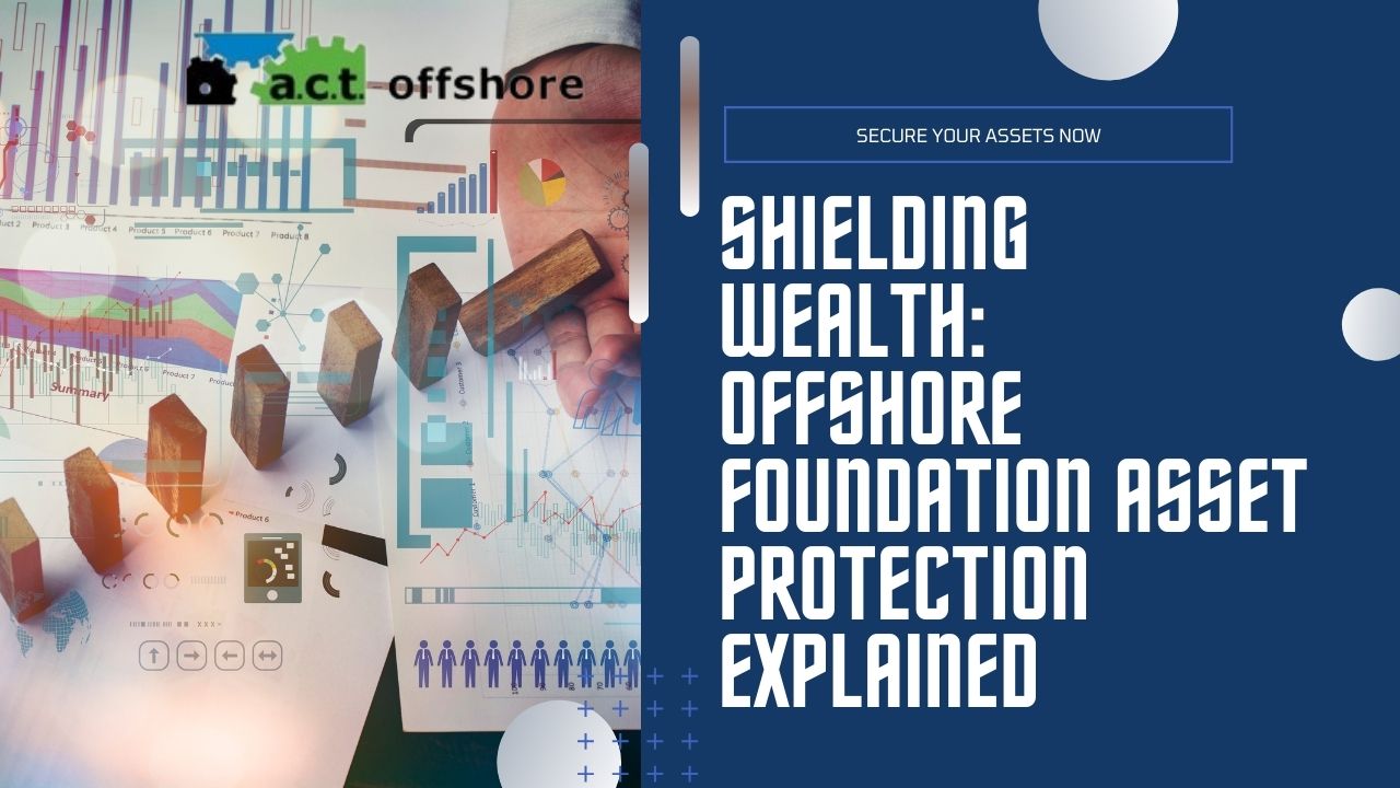 Offshore Foundation Asset Protection