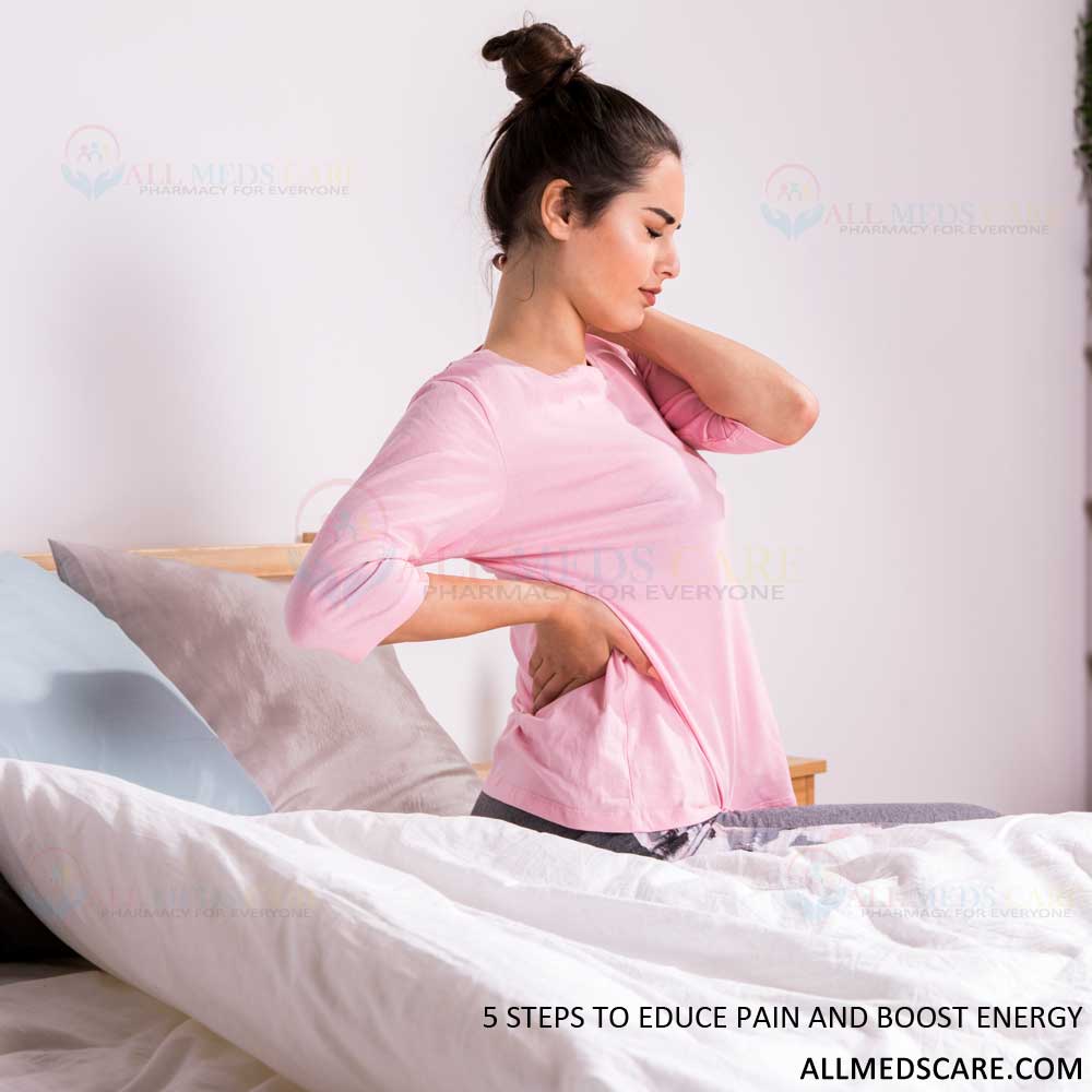 Reduce Pain and Boost Energy in 5 Practical Steps - Allmedscare.com