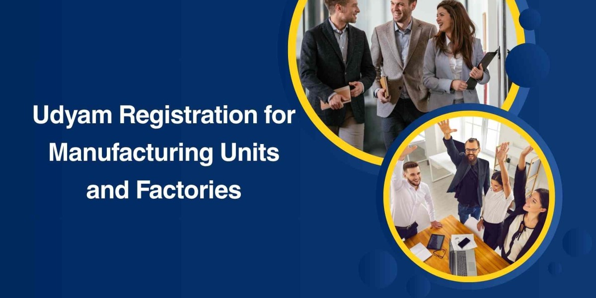 Udyam Registration for Manufacturing Units and Factories