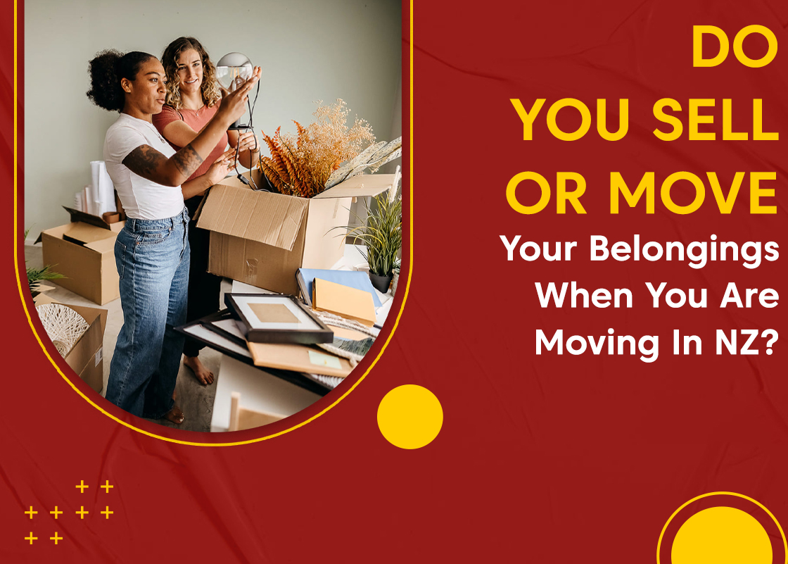 Do You Sell or Move Your Belongings When You Are Moving In NZ?