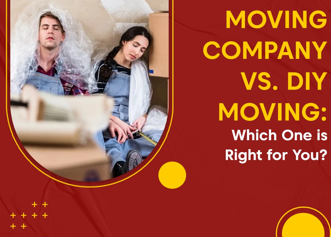 Moving Company vs. DIY Moving: Which One is Right for You?