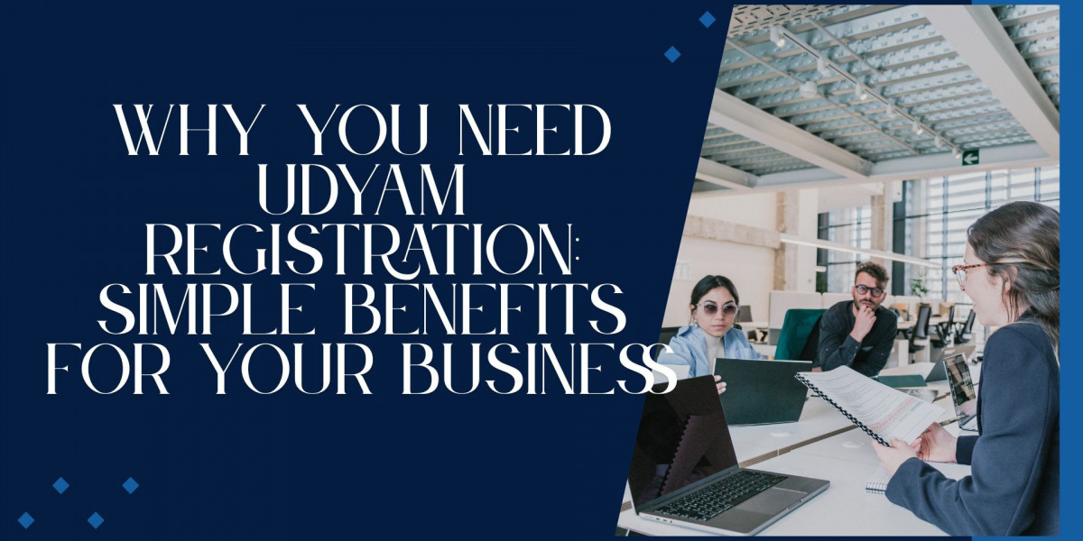 Why You Need Udyam Registration- Simple Benefits for Your Business