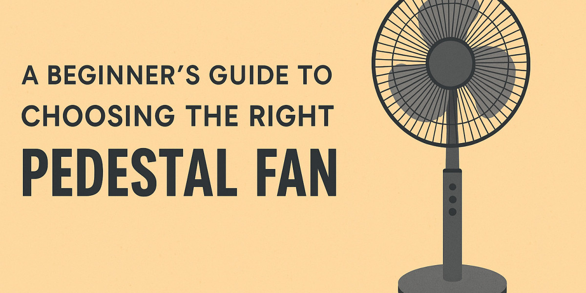 What Should You Consider When Buying a Pedestal Fan?