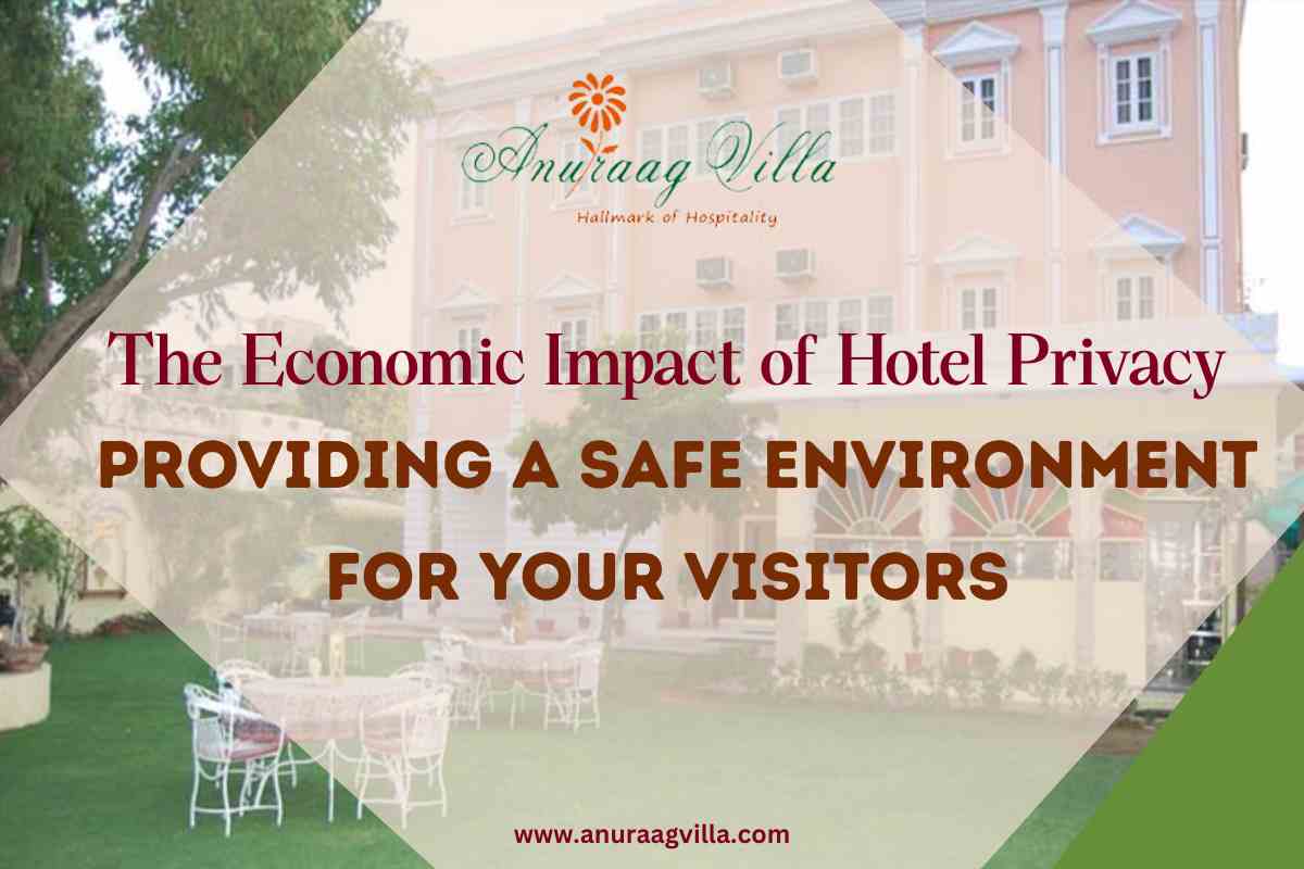 The Economic Impact of Hotel Privacy: Providing a Safe Environment for Your Visitors