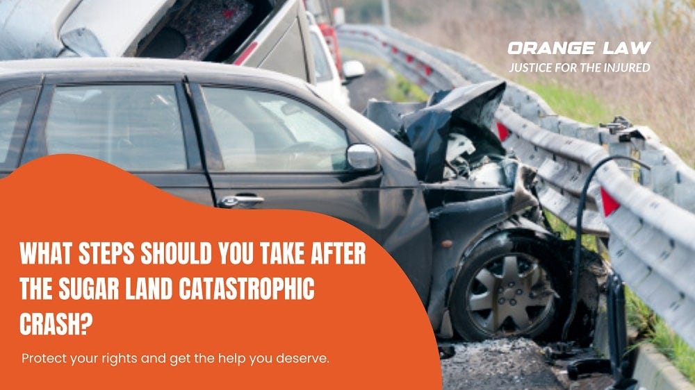 What Steps Should You Take If Affected by the Sugar Land Catastrophic Crash? | by Orange Law | Sep, 2025 | Medium