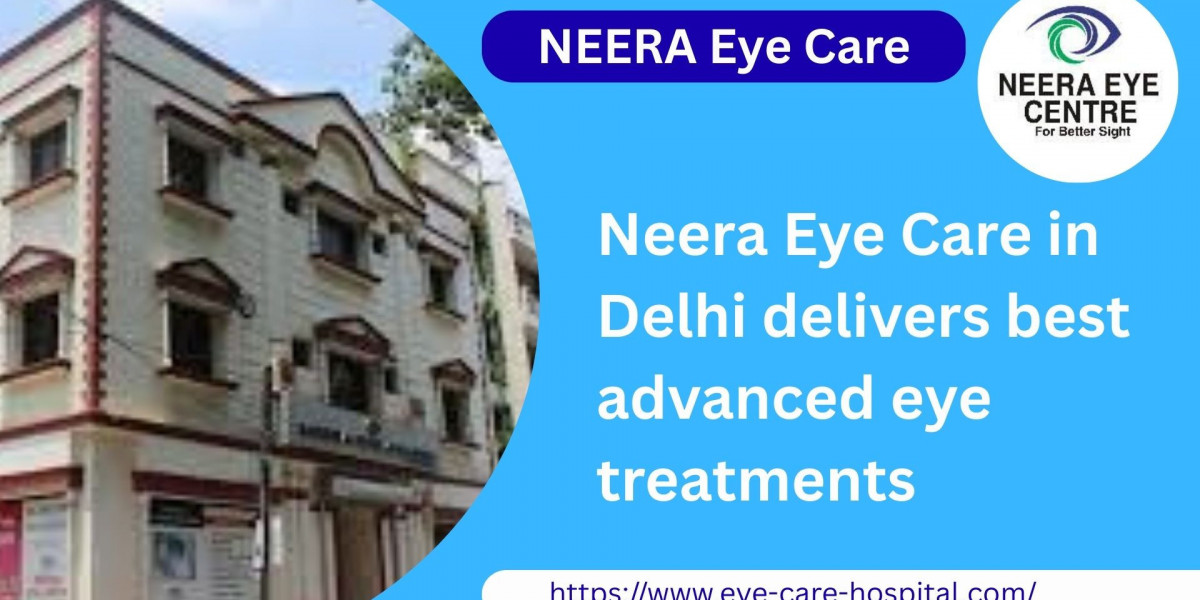 Neera Eye Care in Delhi delivers best advanced eye treatments