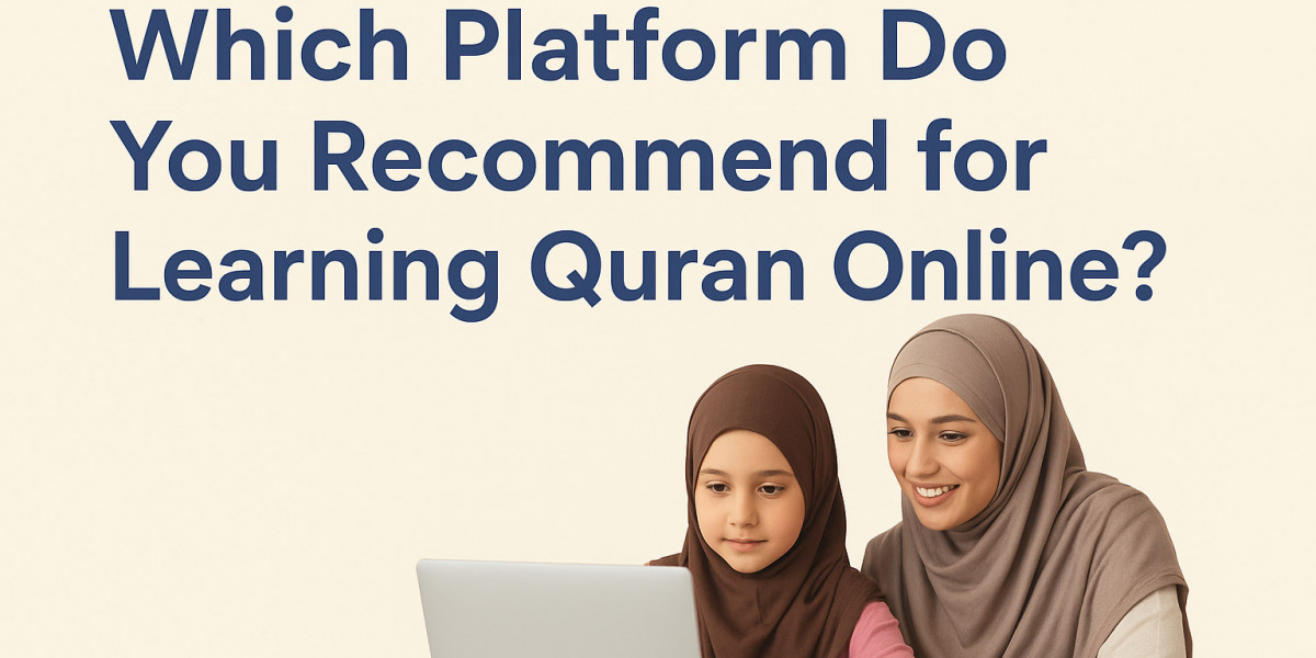 Which Platform Do You Recommend for Learning Quran Online