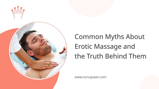 Common Myths About Erotic Massage and the Truth Behind Them | PPTX