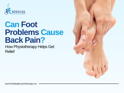 Can Foot Problems Cause Back Pain? How Physiotherapy Helps Get Relief