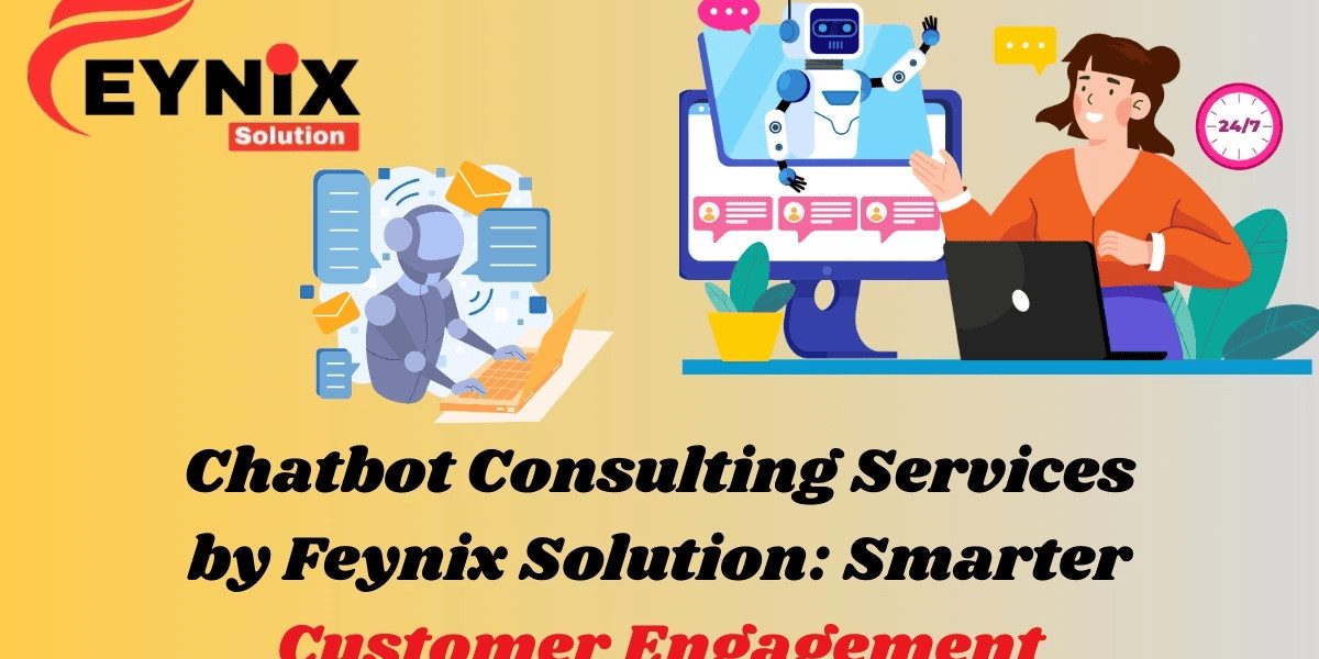 Chatbot Consulting Services by Feynix Solution: Smarter Customer Engagement