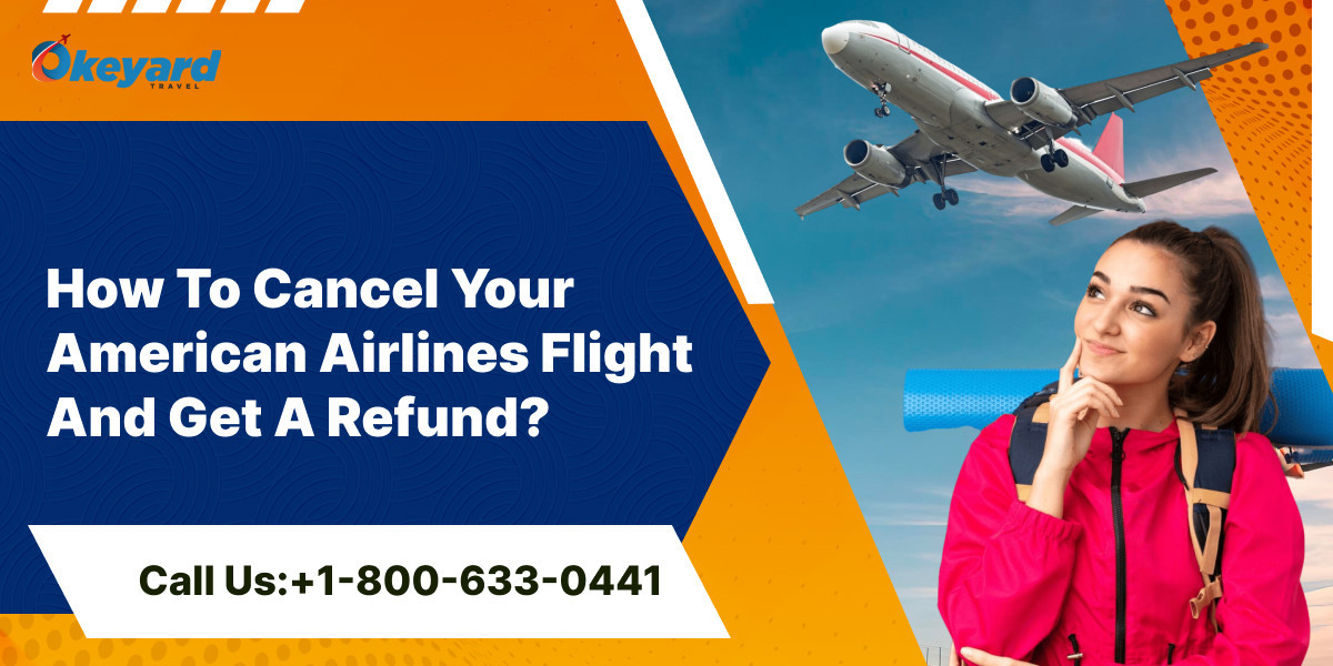 How To Cancel Your American Airlines Flight And Get A Refund?
