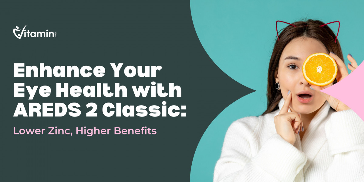 Enhance Your Eye Health with AREDS 2 Classic: Lower Zinc, Higher Benefits