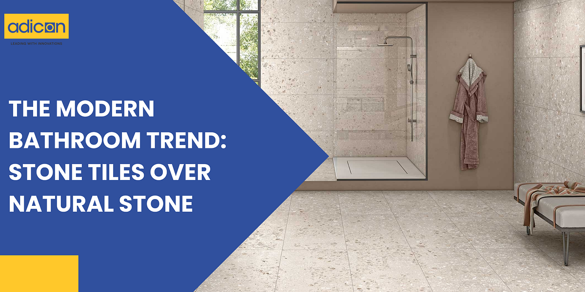The Modern Bathroom Trend: Stone Tiles Over Natural Stone | Medium