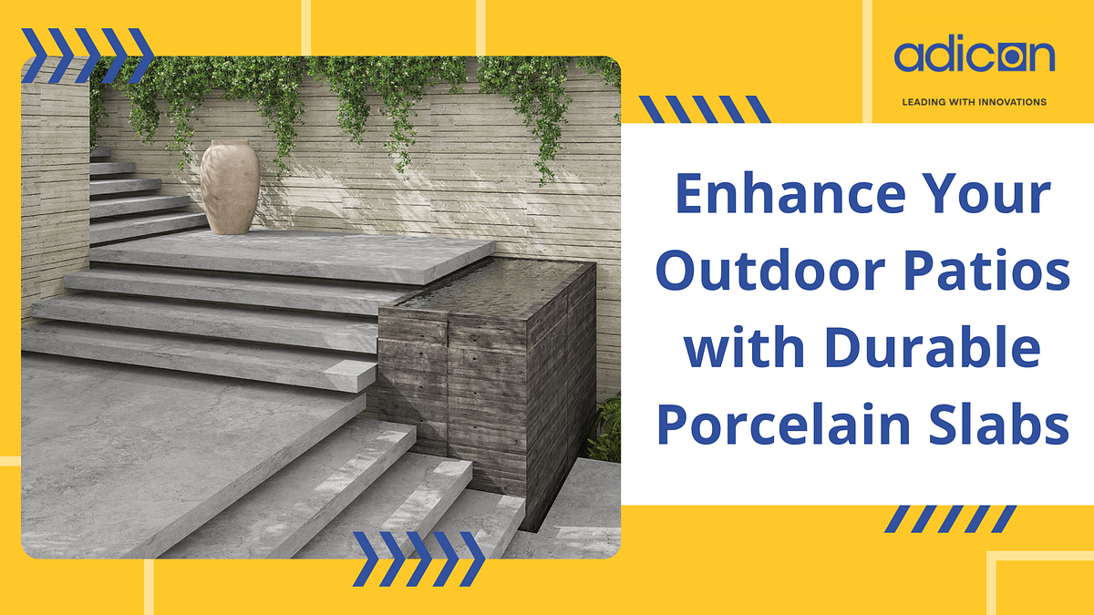 Enhance Your Outdoor Patios with Durable Porcelain Slabs | Medium
