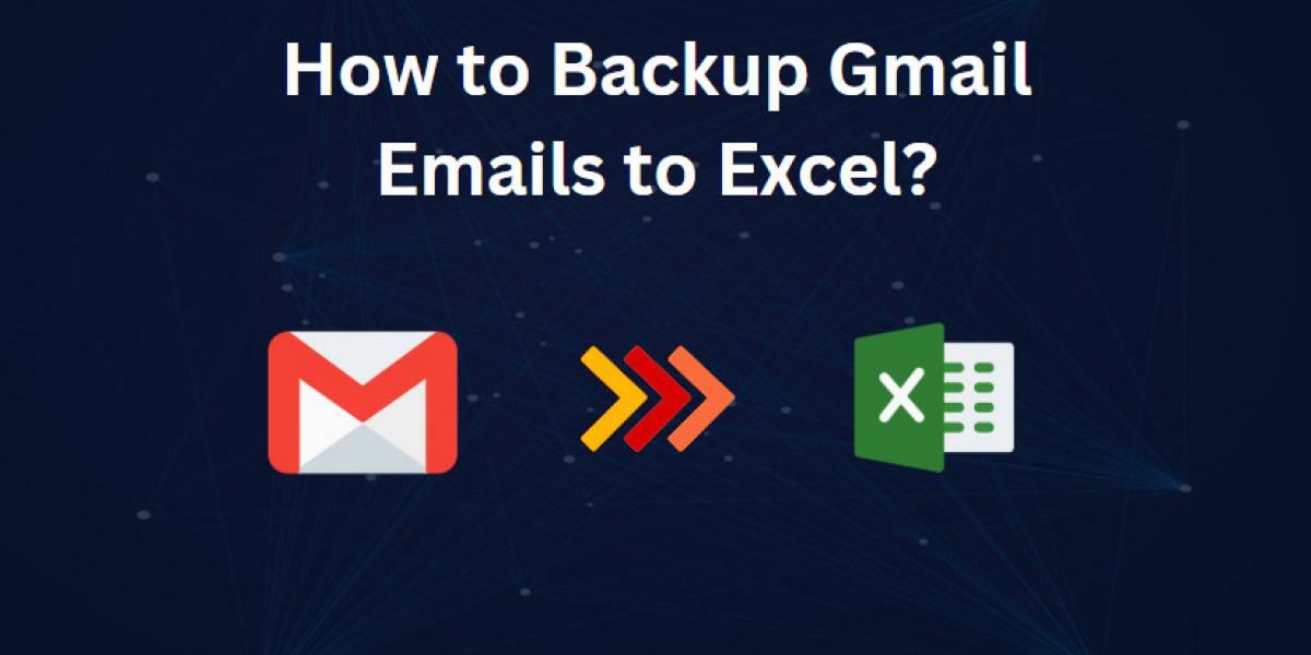 How to Backup Gmail Emails to Excel Spreadsheet? A Detailed Guide