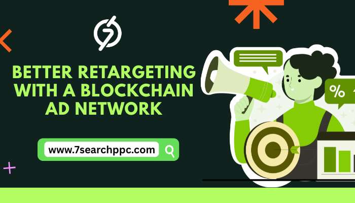 Unlock Better Retargeting Using a Blockchain Ad Network