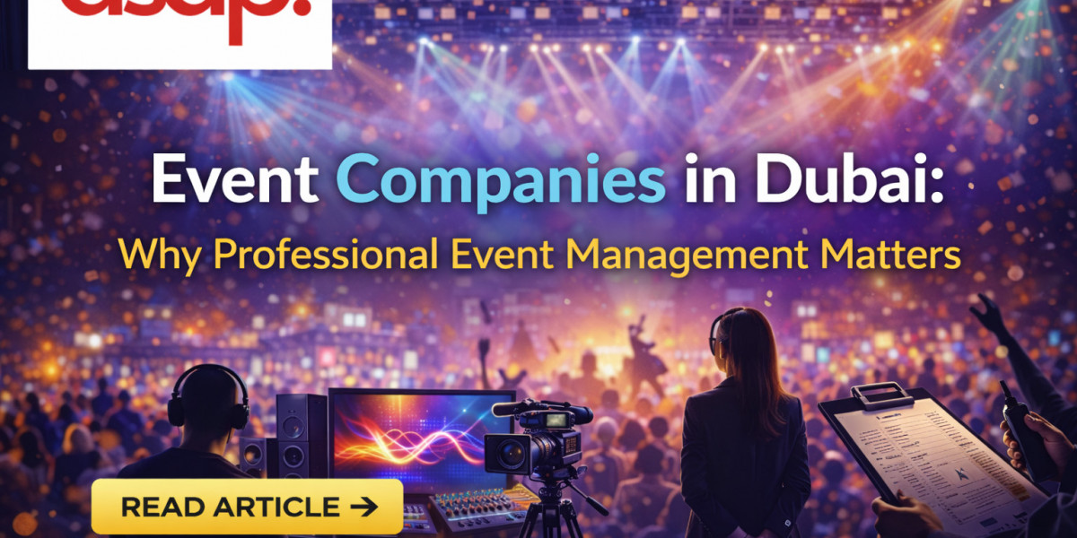 Event Companies in Dubai: Why Professional Event Management Matters