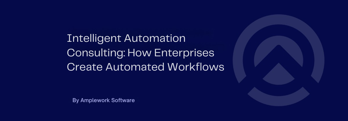 Intelligent Automation Consulting: Building Automated Workflows