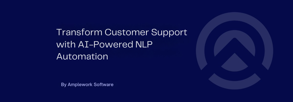 Customer Support NLP: Automating Chats, Tickets, and Voice