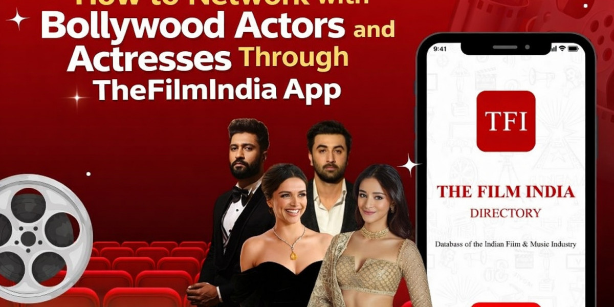 How to Network with Bollywood Actors and Actresses Through TheFilmIndia App