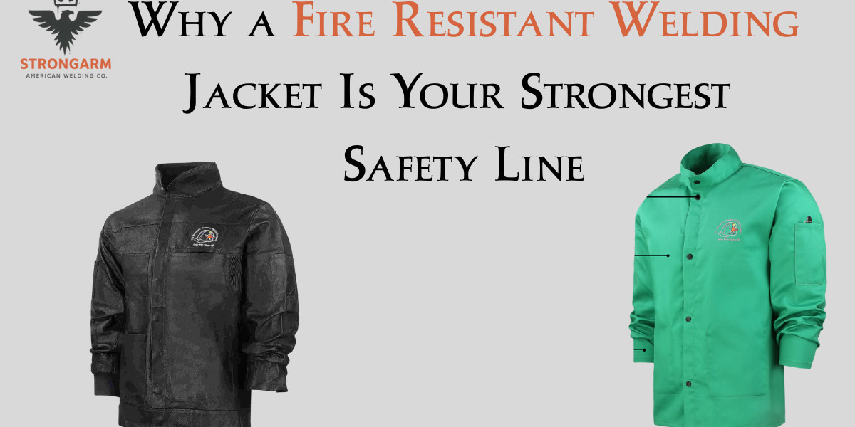 Why a Fire Resistant Welding Jacket Is Your Strongest Safety Line