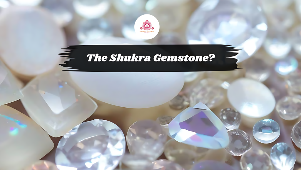 What is The Shukra Gemstone? 5 Powerful Types Explained