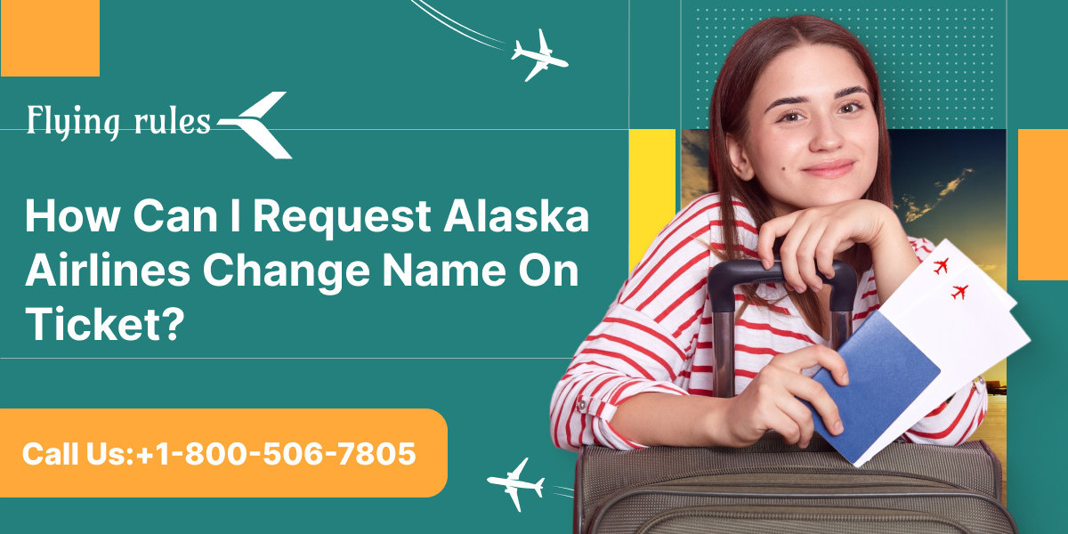 How Can I Request Alaska Airlines Change Name On Ticket?