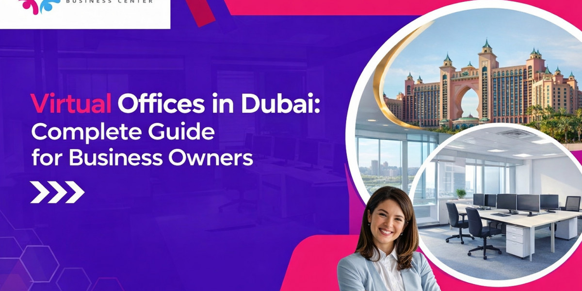 Virtual Offices in Dubai: Complete Guide for Business Owners
